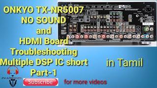 Onkyo TX NR5007 No Sound and DTS IC Multiple Short ,  HDMI Board Troblushooting in Tamil Part-1