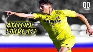 ANTON SHVETS | АНТОН ШВЕЦ ► Best Skills ● Amazing Goals