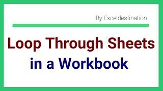 VBA to Loop Through All Worksheets in a workbook