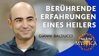 Gianni Balducci (1) - Berührende Erfahrungen eines Heilers | MYSTICA.TV