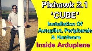 Installation Of Pixhawk 2.1 'CUBE' & Its Peripherals & Hardware Inside Fixed Wing Uav - Tutorial