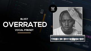 ‍ [WAVES PLUGINS] Blxst - OVERRATED (Vocal Preset)