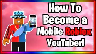  How To Become a Roblox YouTuber on Mobile! (Recording, Editing, Thumbnails) 