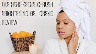 OLE HENRIKSEN C-RUSH BRIGHTENING GEL CREME REVIEW