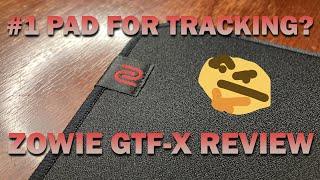 THE BEST ZOWIE PAD - zowie gtf-x review