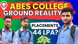 ABES Engineering College | Unfiltered Students Reviews | Placements | Internships |Campus Life |