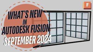 What's New in Autodesk Fusion for September 2024?