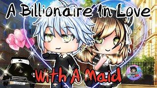 A Billionaire In Love With The Maid | GLMM | Gacha Life Mini Movie