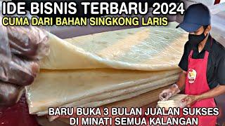 IDE BISNIS TERBARU 2024 DARI BAHAN SINGKONG || BARU 3 Bulan JUALAN LARIS Di MINATI SEMUA KALANGAN