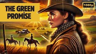 The Green Promise (1949) - A Western Tale of Hope and Resilience - FHD COLORIZED