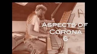 Aspects of Corona 6