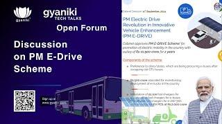 gyaniki TECHTALKS Open Forum |  PM E-Drive Scheme