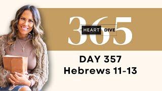 Day 357 Hebrews 11-13 | Daily One Year Bible Study | Audio Bible Reading w/ Commentary