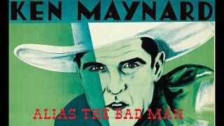 Alias  The Bad Man 1931 * Ken Maynard * WildWest Tv Westerns