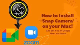 How to Install Snap Camera on Mac and setup on Google Meet and Zoom! 2022!