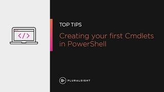 PowerShell basics: Creating your first Cmdlets | Pluralsight