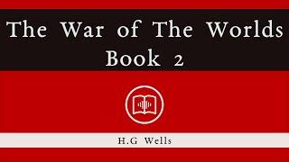 The War of the Worlds | Book 2: The Earth Under The Martians | Audiobook