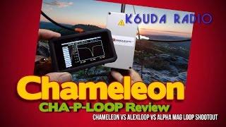 Chameleon -P-Loop Review Magnetic Loop Shootout Pt 1 - K6UDA Radio Episode 29