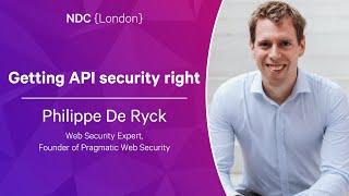 Getting API security right - Philippe De Ryck - NDC London 2023