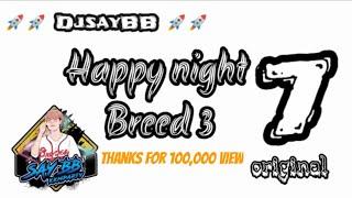 HappyNight 7 - Breed 3 - DjsayBB - ( original )