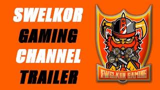 Swelkor Gaming Channel Trailer