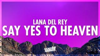 if you dance i'll dance and if you don't i'll dance anyway | Lana Del Rey - Say Yes To Heaven Lyrics