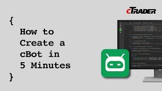 How to Create a cBot in cTrader in 5 Minutes