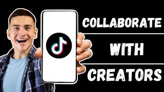 How to Collaborate with Other TikTok Creators | Partner with TikTok Influencers (2024)