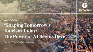 Workshop “Shaping Tomorrow's Tourism Today: The Power of AI Begins Here”