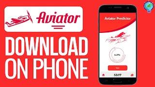 How to Download Aviator Predictor App on Phone (2024 Update) - All Devices