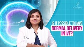 Is it Possible to Have Normal Delivery in IVF? | Dr. Archana S Ayyanathan