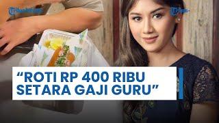 Erina Gudono Banjir Cibiran seusai Beli Roti Rp 400 Ribu Warganet: Setara Gaji Sebulan Guru Honorer