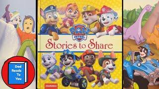 73 minutes of Paw Patrol - Stories to Share [Read Aloud for Kids]