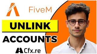 How to Unlink Cfx Account From Fivem (Quick & Easy)