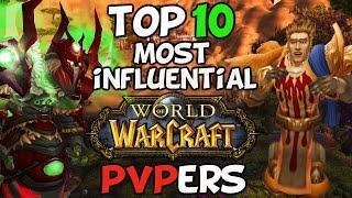Top 10 Most Influential World Of Warcraft PVP Players