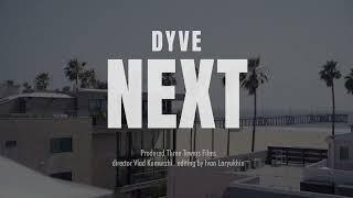 Dyve - Next (Music Video Teaser)