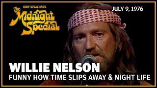 Funny How Time Slips Away & Night Life - Willie Nelson | The Midnight Special