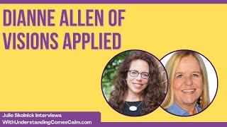 Julie Skolnick Interviews Dianne Allen of Visions Applied