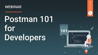 Postman 101 for Developers | Webinar | Web Version