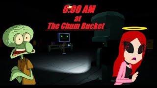 Gametime w/ Emmzy! ~ 6am at  "THE CHUM BUCKET"