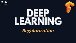 Regularization - Deep Learning with Tensorflow | Ep. 15