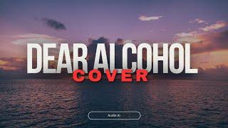 Dax - Dear alcohol (Cover By AudioAi)