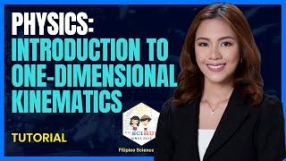 [FILSCIHUB ED - PHYSICS] Introduction to One-Dimensional Kinematics