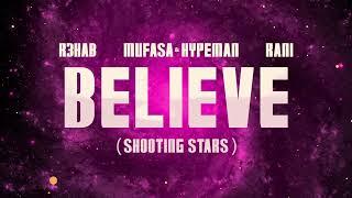 R3HAB, Mufasa & Hypeman, RANI - Believe (Shooting Stars) (Visualizer)