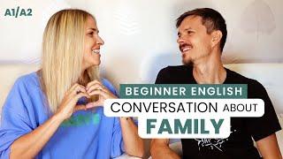 Slow Basic English Conversations about FAMILY — Beginner English (A1/A2)