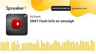 SNRT Flash Info en amazigh (made with Spreaker)