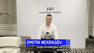 Mauron Musy: Dmitry Nekrasov, Sydney International Watch Fair