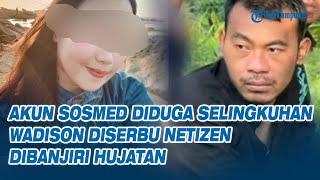 Akun Sosmed Diduga Selingkuhan Wadison Diserbu Netizen, Dibanjiri Hujatan