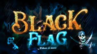 Black Flag 100% [Extreme Demon] By Nekon & more | Geometry Dash