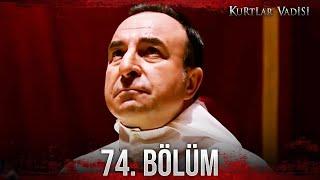 Kurtlar Vadisi - 74. Bölüm FULL HD